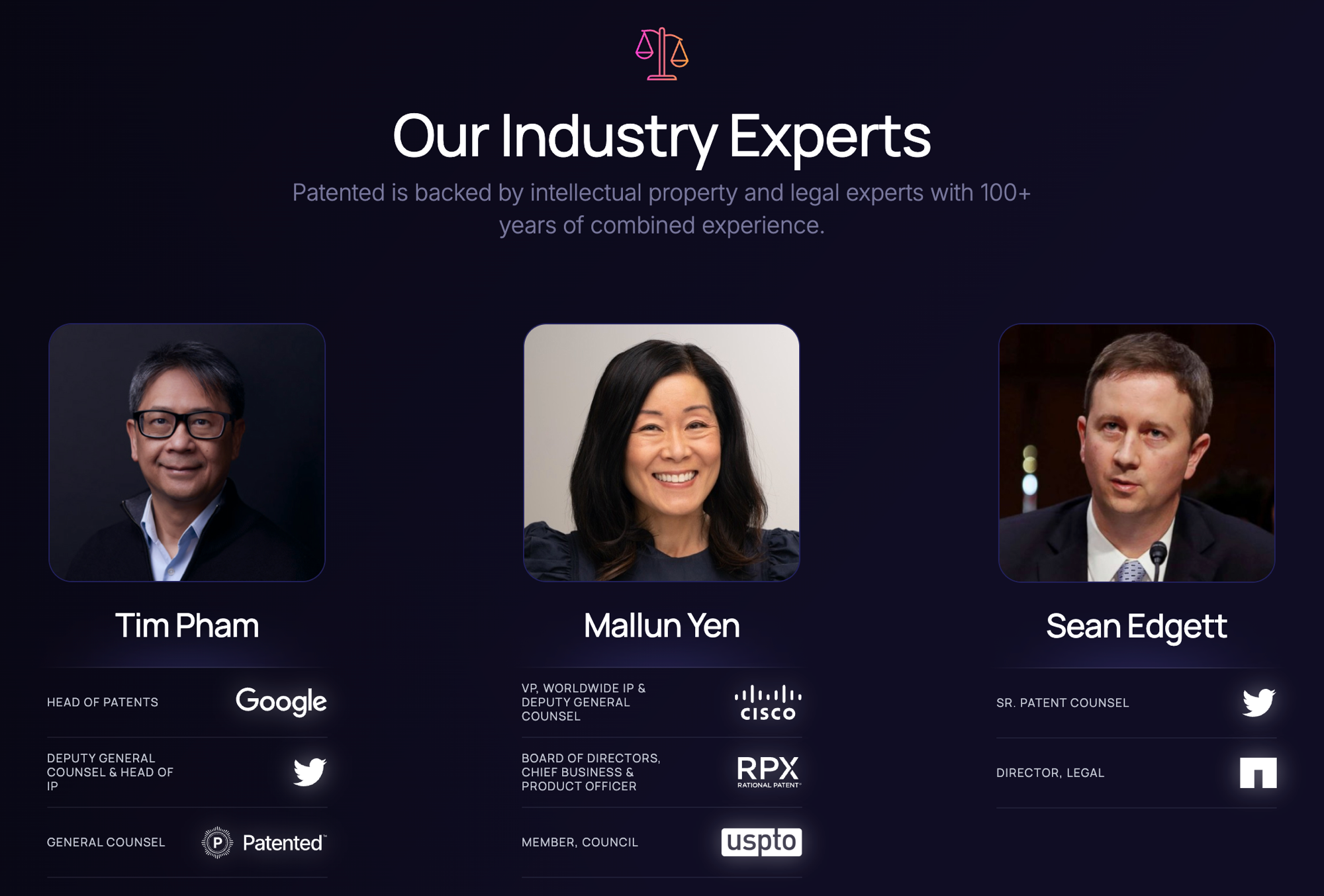 Patented.ai Industry Experts: Tim Pham (Google Head of Patents · Twitter Deputy GC · Patented General Counsel) · Mallun Yen (Cisco VP Worldwide IP · RPX Board + Chief Business + Product Officer · USPTO Council Member) · Sean Edgett (Twitter Sr Patent Counsel · NetApp Director Legal)